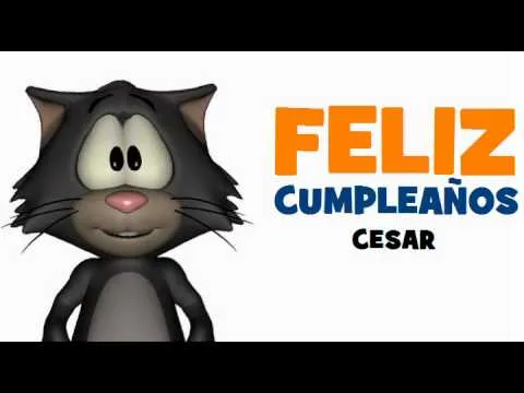 FELIZ CUMPLEAÑOS CESAR - YouTube