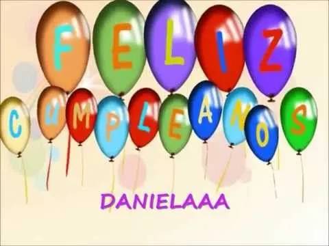 Feliz cumpleaños Daniela♥ - YouTube