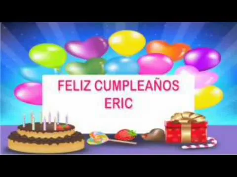Feliz cumpleaños Eric..!! - YouTube