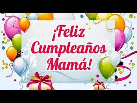 FELIZ CUMPLEAÑOS MAMÁ - Mensajes de feliz cumpleaños a mi Mamà ...