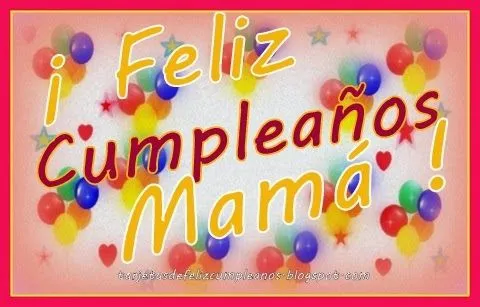 FELIZ CUMPLEAÑOS MAMI - Originales mensajes de cumpleaños a mi ...