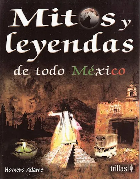 Fomento a la lectura | Mitos y leyendas mexicanas de Homero Adame