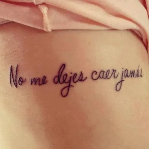 Frase: No me dejes caer jamás - Tatuajes para Mujeres