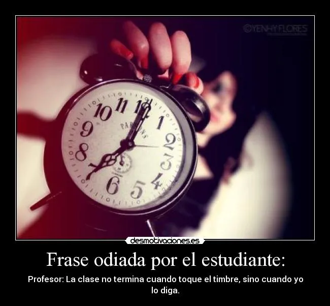 Frase odiada por el estudiante: | Desmotivaciones Frase odiada por el estudiante: | Desmotivaciones