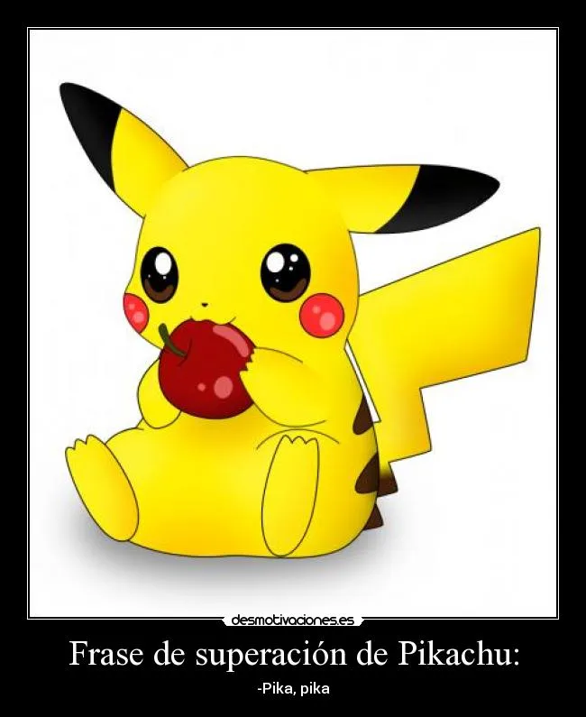 Frase de superación de Pikachu: | Desmotivaciones