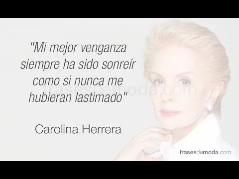 Frases de Carolina Herrera - YouTube