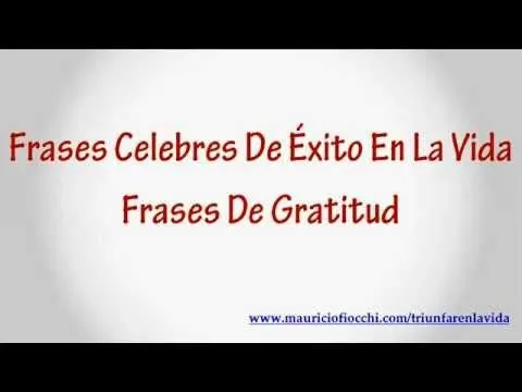 Frases Celebres De Exito En La Vida-- Frases De Gratitud - YouTube