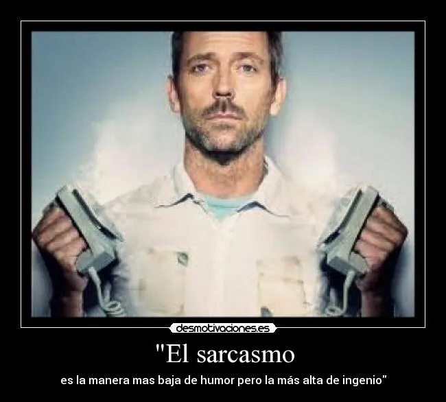 Frases doctor house sarcasmo - Imagui