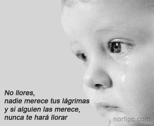 Imagen sobre la tristeza, el desánimo y la infelicidad: No llores ...