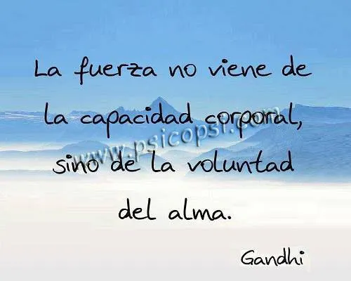 Frases Psy: La fuerza (Gandhi) | Estudio del psicoanálisis y ... Frases Psy: La fuerza (Gandhi) | Estudio del psicoanálisis y ...
