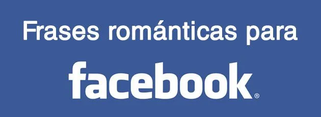 Frases Románticas para poner en Facebook – BLOGERIN