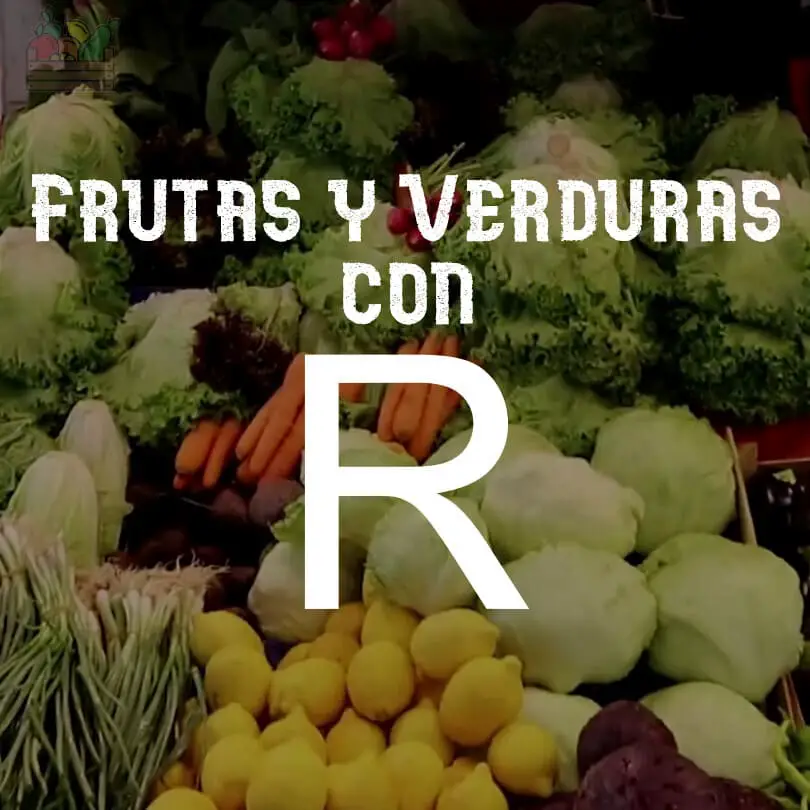 ᐅ Frutas y Verduras o vegetales que empiecen con R