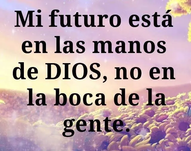 Mi futuro esta en las manos de Dios - Frases