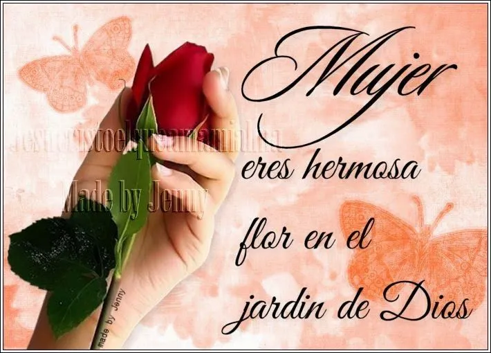 Graficas - Jesucristo el que ama mi alma: Mujer eres hermosa flor ... Graficas - Jesucristo el que ama mi alma: Mujer eres hermosa flor ...