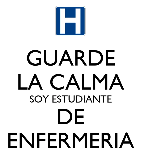 GUARDE LA CALMA SOY ESTUDIANTE DE ENFERMERIA - KEEP CALM AND CARRY ...