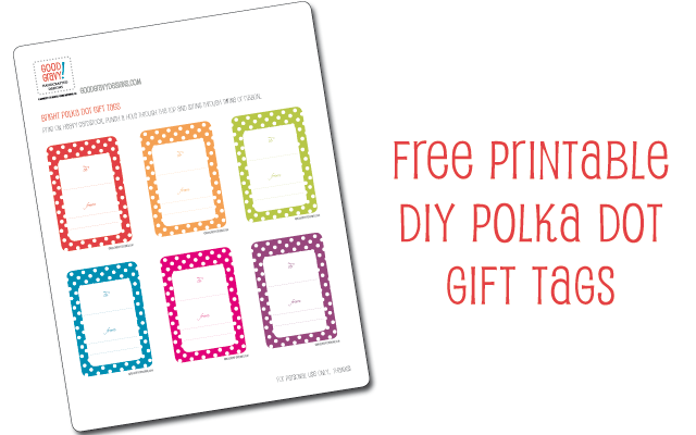 Hello, Good Gravy!: Free printable: DIY bright polka dot gift tags Hello, Good Gravy!: Free printable: DIY bright polka dot gift tags
