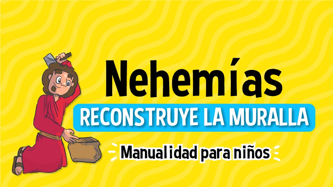 Historia de Nehemías para Niños | Manualidad PDF Gratis - Más Impulso