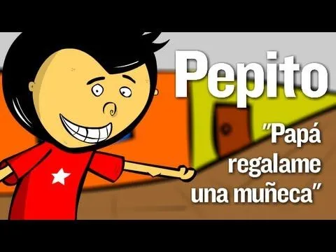 Chiste de Pepito (Papi, regalame una...) - YouTube