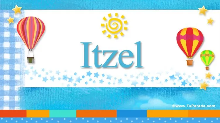Itzel, significado del nombre Itzel, nombres