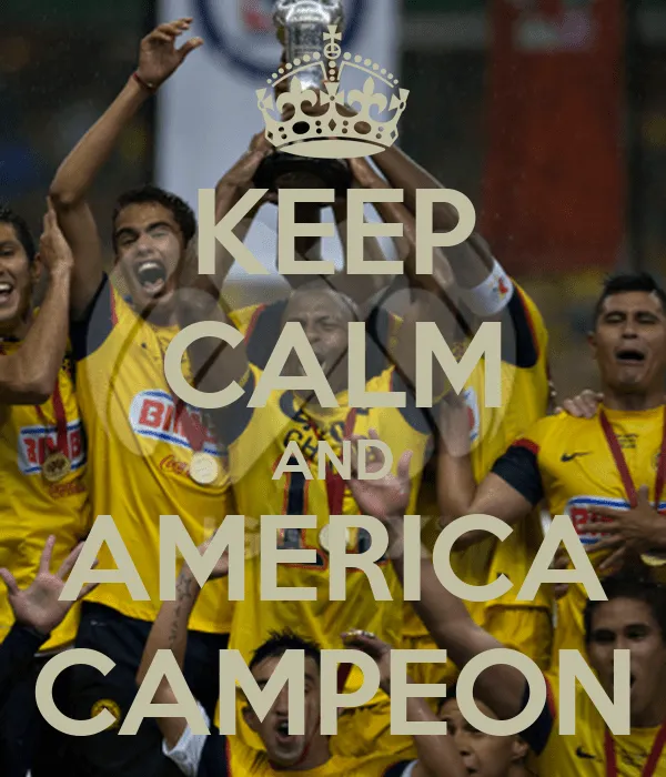 KEEP CALM AND AMERICA CAMPEON - KEEP CALM AND CARRY ON Image Generator