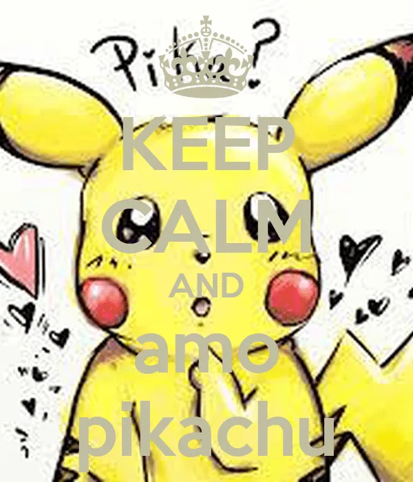 KEEP CALM AND amo pikachu - KEEP CALM AND CARRY ON Image Generator