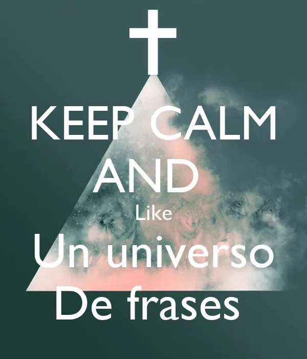 KEEP CALM AND Like Un universo De frases - KEEP CALM AND CARRY ON ... KEEP CALM AND Like Un universo De frases - KEEP CALM AND CARRY ON ...