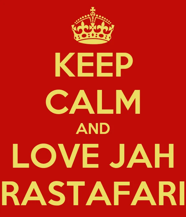 KEEP CALM AND LOVE JAH RASTAFARI - KEEP CALM AND CARRY ON Image ...