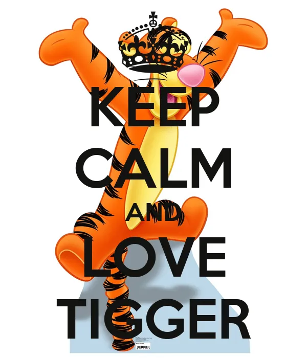 KEEP CALM AND LOVE TIGGER - KEEP CALM AND CARRY ON Image Generator
