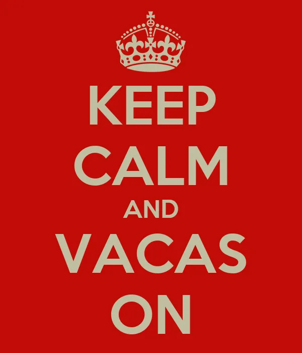 KEEP CALM AND VACAS ON - KEEP CALM AND CARRY ON Image Generator ...