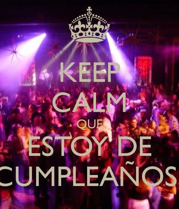 Keep calm que estoy de cumpleaños. | brenda | Pinterest | Mantenga ...