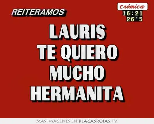Lauris te quiero mucho hermanita - Placas Rojas TV