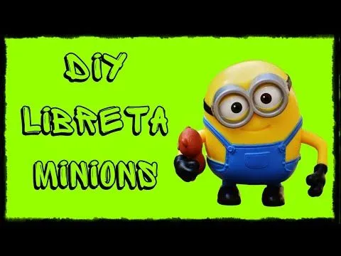 Libreta Minions.book Minions - YouTube