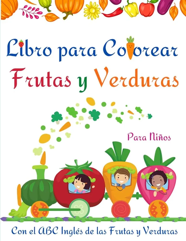 Libro para Colorear Frutas y Verduras: Libro para colorear de frutas y verduras  para niños, niños pequeños l Divertirse y aprender fácilmente el ... de  actividades increíbles (Spanish Edition) : Rayer, Katea