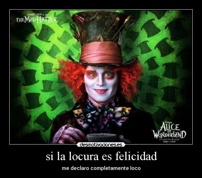 si la locura es felicidad | Desmotivaciones si la locura es felicidad | Desmotivaciones