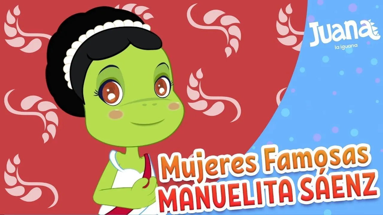Luchar como Manuelita Saenz | Juana la Iguana | Mujeres Famosas como mi  mamá - YouTube
