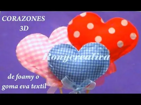 Dia de las madres) COMO HACER CORAZONES DE FOMI O GOMA EVA en 3D ...