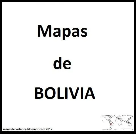 MAPAS DEL MUNDO: Bolivia, America