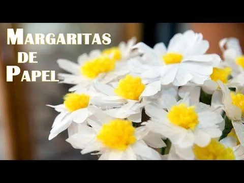 Margaritas de Papel Manualidad muy Facil - YouTube