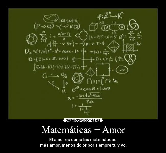 Matemáticas + Amor | Desmotivaciones