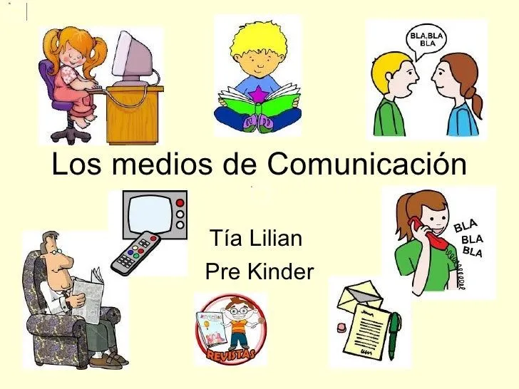 MEDIOS DE COMUNICACIÓN EN PREESCOLARES - Imagui