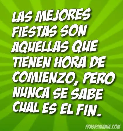 Esas ganas de fiesta | imagenes de fiestas con frases Esas ganas de fiesta | imagenes de fiestas con frases
