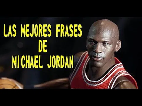 LAS MEJORES FRASES DE MICHAEL JORDAN - YouTube