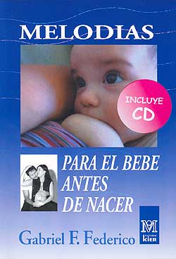 MELODíAS PARA EL BEBé ANTES DE NACER. (INCLUYE CD)