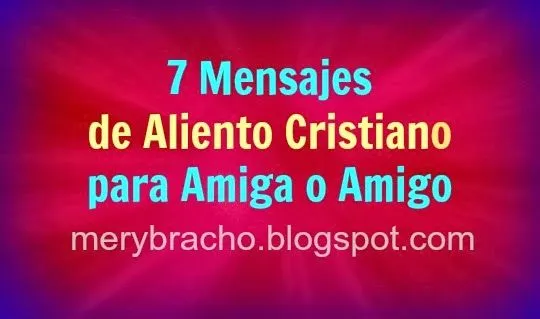 7 Mensajes de Aliento Cristiano para una Amiga o Amigo. Versículos ...