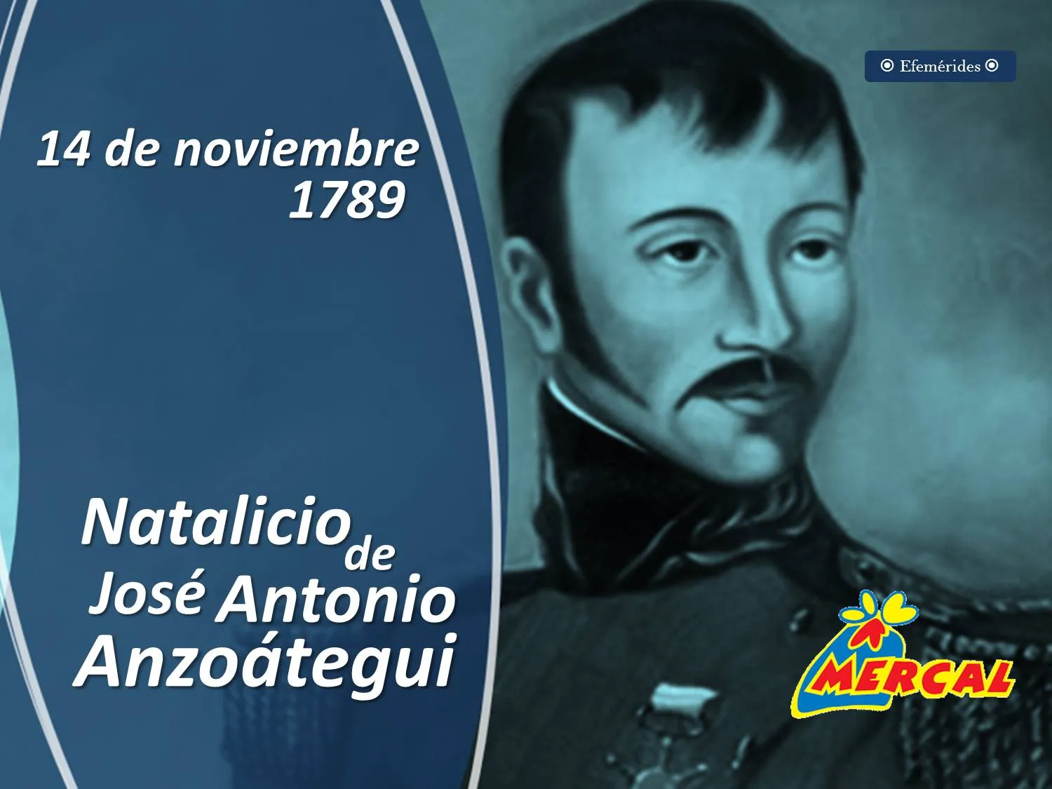 X 上的 Mercal Oficial：「#14Nov | Natalicio de José Antonio Anzoátegui (1789).  En Barcelona, nace este prócer independentista venezolano, considerado el  héroe de Boyacá (Colombia) y Jefe de la Guardia de Honor de