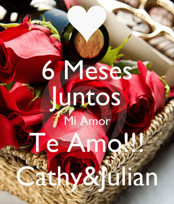 6 Meses Juntos Mi Amor Te Amo!!! Cathy&Julian - KEEP CALM AND ...