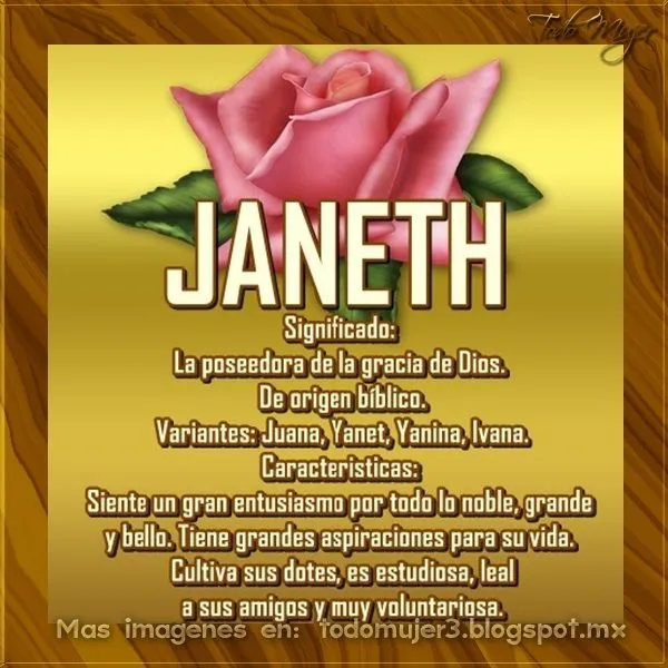 Todo Mujer: JANETH SIGNIFICADO DE ESTE NOMBRE