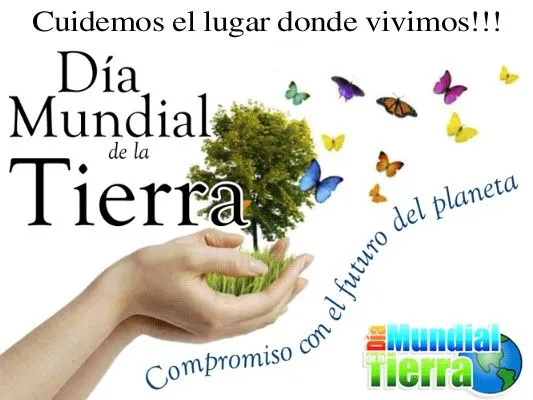 Día Mundial de la Tierra - 22 de abril ~ www.