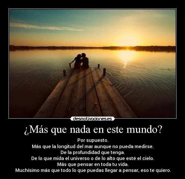 Más que nada en este mundo? | Desmotivaciones Más que nada en este mundo? | Desmotivaciones