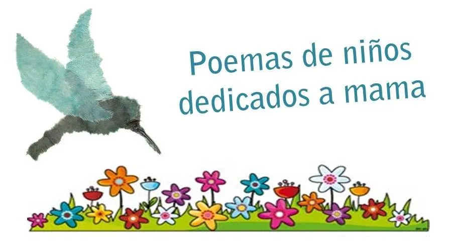 Mundo FiLi: Poemas de niños dedicados a mama